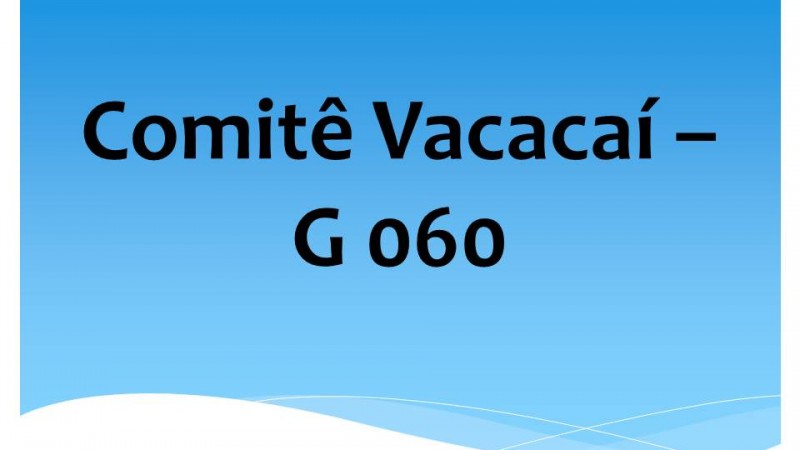Comit&ecirc; Vacaca&iacute; &ndash; G 060