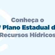 Conhe&ccedil;a o 1&ordm; Plano Estadual de  Recursos H&iacute;dricos